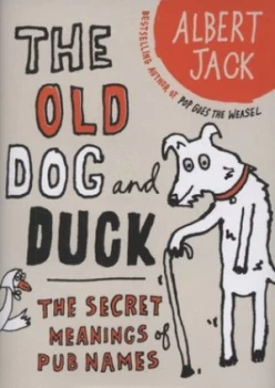 Image of The Old Dog and Duck by Albert Jack Hardback