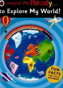 Image of Ladybird Im Ready ... to Explore My World by Anita Ganeri Paperback