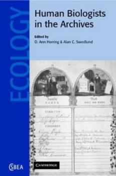 Image of Human Biologists in the Archives by D. Ann Herring Hardback