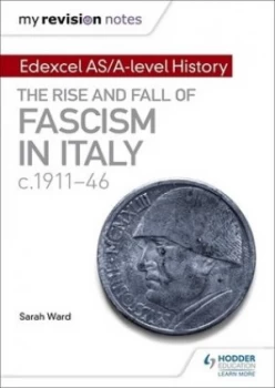 Image of Edexcel AS/A-level history The rise and fall of fascism in Italy c1911-46 by Sarah Ward
