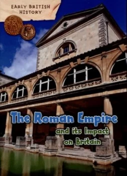 Image of The Roman Empire and its impact on Britain by Claire Throp