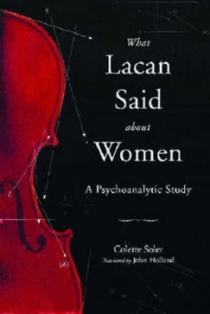 Image of What Lacan Said about Women by Colette Soler Paperback