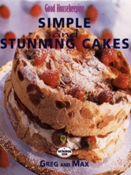 Image of Good Housekeeping Simple and Stunning Cakes by Greg Robinson and Max Schofield and Good Housekeeping Institute Hardback