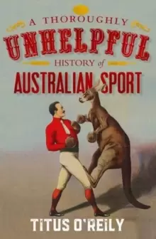 Image of A Thoroughly Unhelpful History of Australian Sport