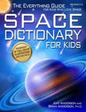 Image of space dictionary for kids the everything guide for kids who love space