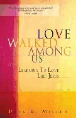 Image of love walked among us learning to love like jesus