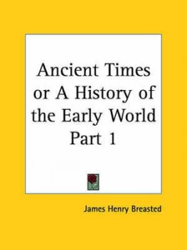 Image of Ancient Times or a History of the Early World Part 1 by James Henry Breasted Paperback