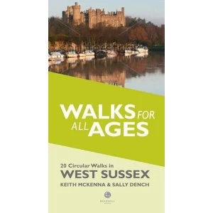 Image of Walks for All Ages in West Sussex: 20 Short Walks for All the Family by Keith McKenna, Sally Dench (Paperback, 2014)