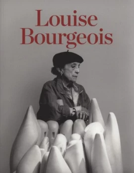 Image of Louise Bourgeois by Frances Morris and Louise Bourgeois Paperback
