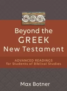 Image of Beyond the Greek New Testament - Advanced Readings for Students of Biblical Studies