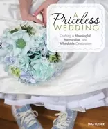 Image of priceless wedding crafting a meaningful memorable and affordable celebratio