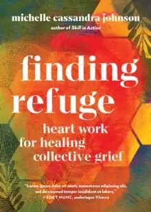 Image of Finding Refuge : Heart Work for Healing Collective Grief