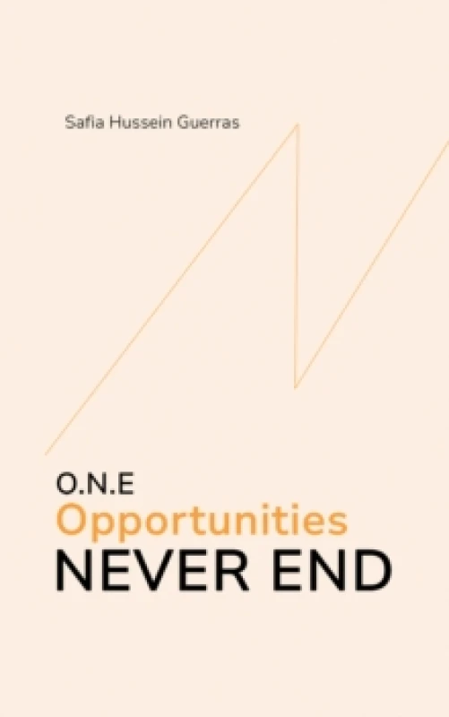 Image of O.N.E - Opportunities Never End. Paperback. By Safia Hussein Guerras Books