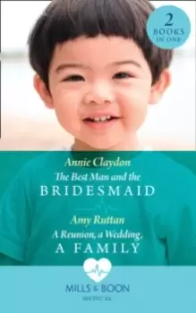 Image of The Best Man And The Bridesmaid / A Reunion, A Wedding, A Family : The Best Man and the Bridesmaid / a Reunion, a Wedding, a Family