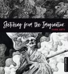 Image of Sketching from the Imagination: Dark Arts