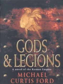 Image of Gods and Legions by Michael Curtis Ford Paperback