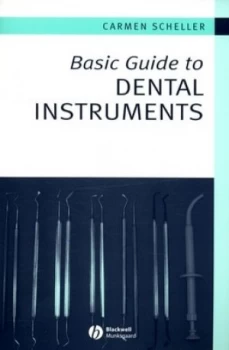 Image of Basic Guide to Dental Instruments by Carmen Scheller-Sheridan Paperback