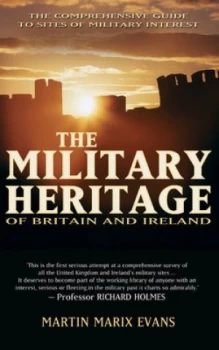 Image of The Military Heritage of Britain and Ireland by Martin Marix Evans Hardback