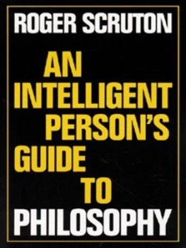 Image of An Intelligent Persons Guide to Philosophy by Roger Scruton Book