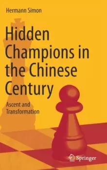 Image of Hidden Champions in the Chinese Century : Ascent and Transformation