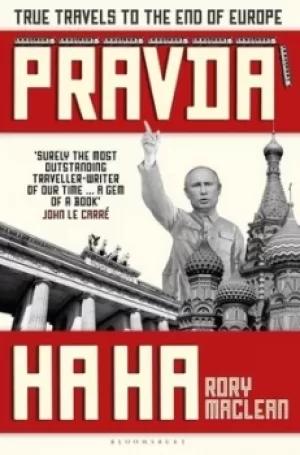 Image of Pravda ha ha by Rory MacLean