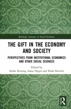 Image of The Gift in the Economy and SocietyPerspectives from Institutional Economics and Other Social Sciences