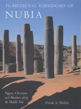 Image of The medieval kingdoms of Nubia by Derek A. Welsby