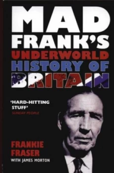 Image of Mad Franks Underworld History of Britain by Frank Fraser Book