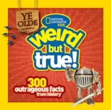 Image of Ye Olde Weird But True! : 300 Outrageous Facts from History