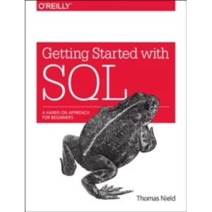 Image of Getting Started with SQL: A Hands-on Approach for Beginners by Thomas Nield (Paperback, 2016)
