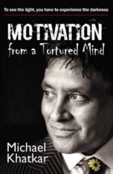 Image of Motivation from a Tortured Mind by Michael Khatkar Paperback