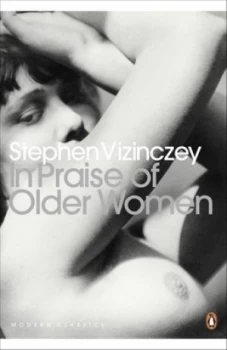 Image of In Praise of Older Women by Stephen Vizinczey Paperback