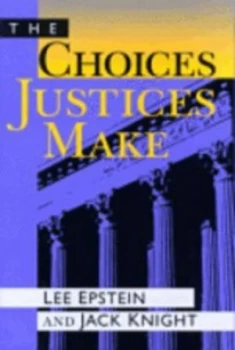 Image of The Choices Justices Make by Lee Epstein Paperback
