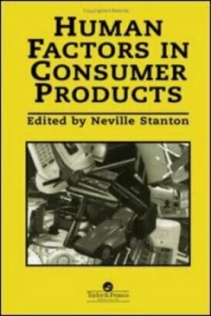 Image of Human Factors in Consumer Products by Neville A. Stanton Paperback