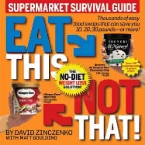 Image of eat this not that supermarket survival guide the no diet weight loss soluti