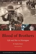 Image of blood of brothers life and war in nicaragua with new afterword