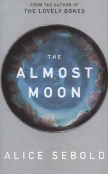 Image of The Almost Moon by Alice Sebold Hardback