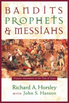Image of Bandits prophets & messiahs by Richard A. Horsley