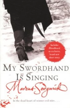 Image of My Swordhand Is Singing by Marcus Sedgwick Paperback
