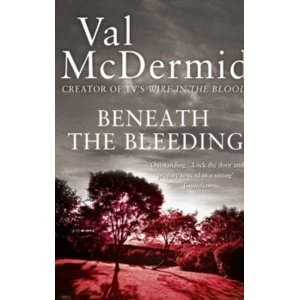 Image of Beneath the Bleeding (Tony Hill and Carol Jordan, Book 5) by Val McDermid (Paperback, 2010)