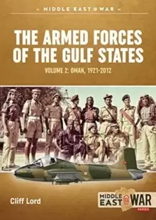 Image of The Armed Forces of the Gulf States : Volume 2. Oman, 1921-2012