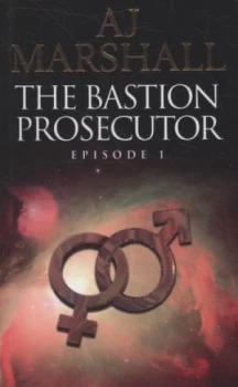 Image of The Bastion Prosecutor. Episode 1 by Aj Marshall Paperback