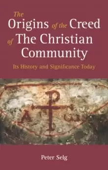 Image of The Origins of the Creed of the Christian Community : Its History and Significance Today