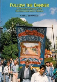 Image of Follow the Banner by Hazel Edwards and Mid Northumberland Arts Group Paperback