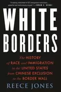 Image of white borders the history of race and immigration in the united states from