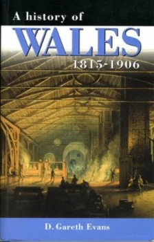 Image of A History of Wales 1815-1906 by D. Gareth Evans Book