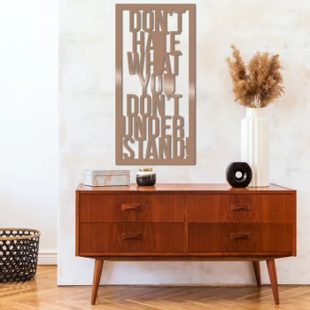 Image of Dont Hate Whatyou Dont Under Stand - Copper Copper Decorative Metal Wall Accessory