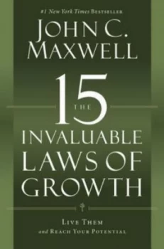 Image of The 15 invaluable laws of growth by John C. Maxwell