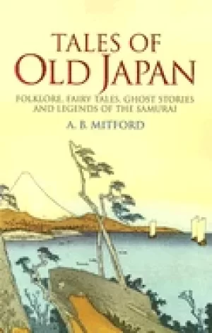 Image of tales of old japan folklore fairy tales ghost stories and legends of the sa