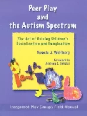 Image of peer play and the autism spectrum the art of guiding childrens socializatio